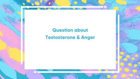 6. Testosterone & Anger - Dr Nate Reid